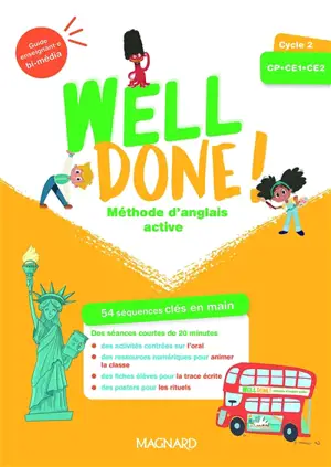 Well done! : méthode d'anglais active, cycle 2 CP, CE1, CE2 : guide enseignant.e bi-média