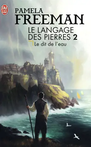 Le langage des pierres. Vol. 2. Le dit de l'eau