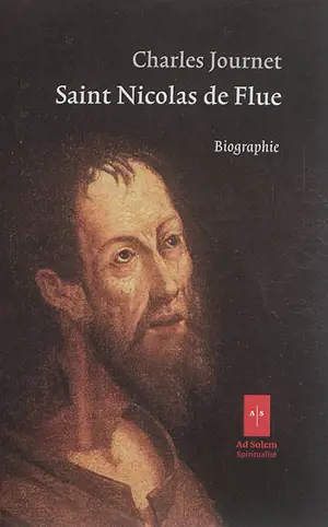 Saint Nicolas de Flue : biographie. Saint Nicolas de Flue : histoire d'un livre