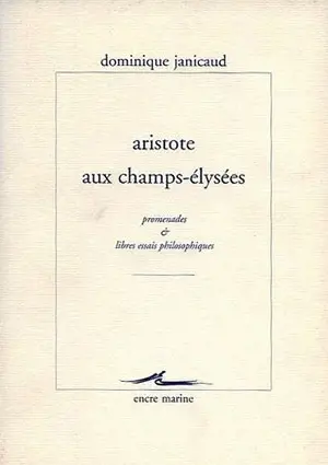 Aristote aux Champs-Elysées : promenades et libres essais philosophiques