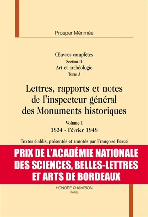 Oeuvres complètes. Vol. 2. Art et archéologie. Vol. 3. Lettres, rapports et notes de l'inspecteur général des Monuments historiques. Vol. 1. 1834-février 1848