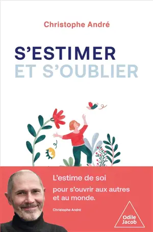 S'estimer et s'oublier : abécédaire de l'estime de soi et de tout le reste