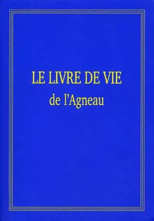 Le livre de vie de l'Agneau : l'arche de la nouvelle alliance de Dieu avec les hommes