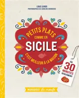Petits plats comme en Sicile : c'est meilleur à la maison : en 30 minutes seulement
