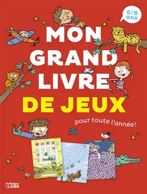 Mon grand livre de jeux pour toute l'année ! : 6-8 ans