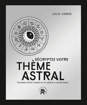Décryptez votre thème astral : éclairez votre chemin de vie grâce à l'astrologie