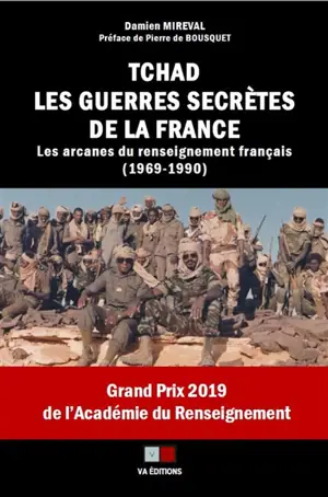 Tchad, les guerres secrètes de la France : les arcanes du renseignement français (1969-1990)