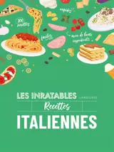 Recettes italiennes : 100 recettes faciles, rapides, avec de bons ingrédients