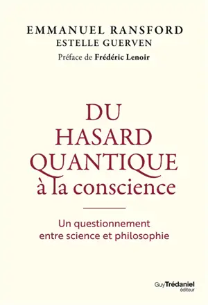 Du hasard quantique à la conscience : un questionnement entre science et philosophie