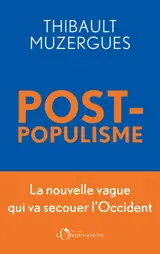 Post-populisme : la nouvelle vague qui va secouer l'Occident