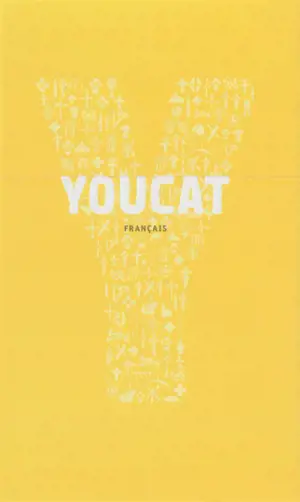 Youcat : français : catéchisme de l'Eglise catholique pour les jeunes