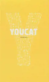 Youcat : français : catéchisme de l'Eglise catholique pour les jeunes