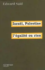 Israël-Palestine : l'égalité ou rien