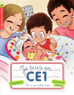 Je suis en CE1. Vol. 14. Téo a une petite soeur