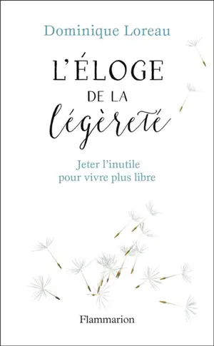 Eloge de la légèreté : jeter l'inutile pour vivre plus libre