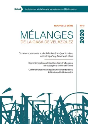 Mélanges de la Casa de Velazquez, n° 50-2. Conmemoraciones e identidades (trans)nacionales, entre Espana y América Latina. Commémorations et identités (trans)nationales, de l'Espagne à l'Amérique latine. Commemorations and (trans)national identities,