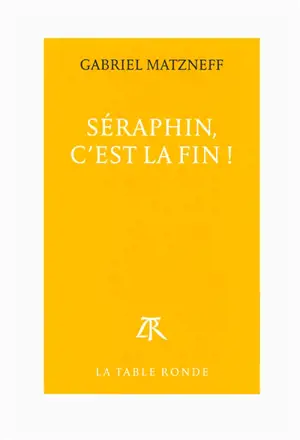 Séraphin, c'est la fin !