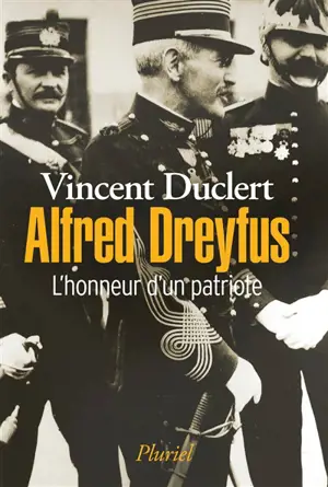 Alfred Dreyfus : l'honneur d'un patriote
