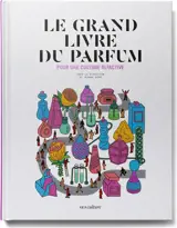 Le grand livre du parfum : pour une culture olfactive