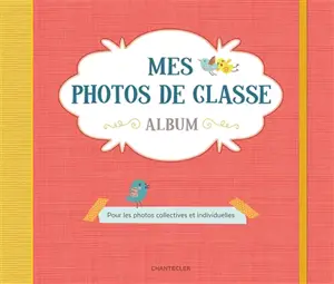Mes photos de classe : album (rouge) : pour les photos collectives et individuelles