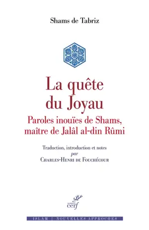 La quête du joyau : Maqâlât-e Shams al-din Tabrizi