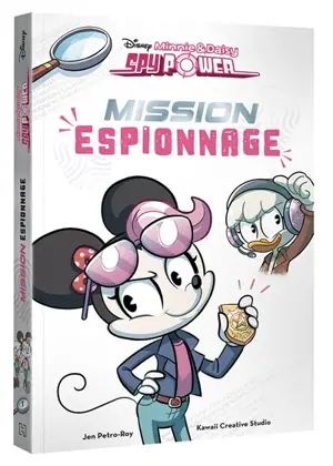 Minnie & Daisy spy power. Vol. 1. Mission espionnage