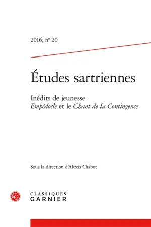 Etudes sartriennes, n° 20. Inédits de jeunesse : Empédocle et Le chant de la contingence