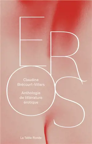 Eros : anthologie de littérature érotique