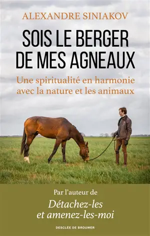 Sois le berger de mes agneaux : une spiritualité en harmonie avec la nature et les animaux