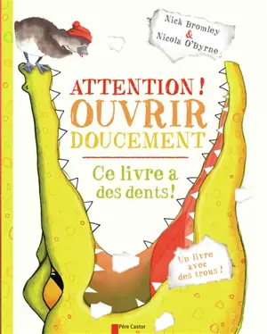 Attention ! ouvrir doucement : ce livre a des dents !