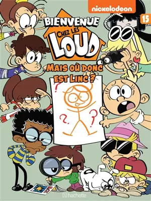 Bienvenue chez les Loud. Vol. 15. Mais où donc est Linc ?