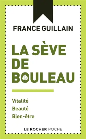 La sève de bouleau : vitalité, beauté, bien-être