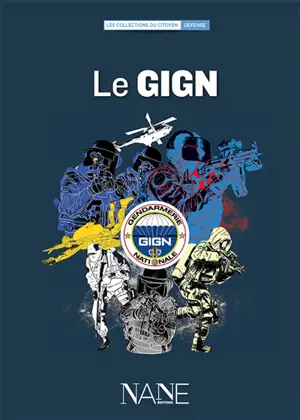 Le GIGN, Groupe d'intervention de la gendarmerie nationale