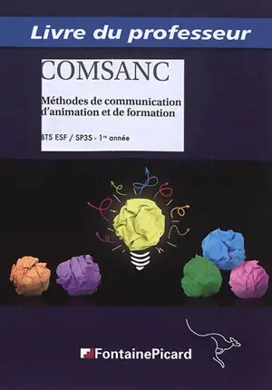 Méthode de communication, d'animation et de formation : BTS ESF-SP3S, 1re année : livre du professeur