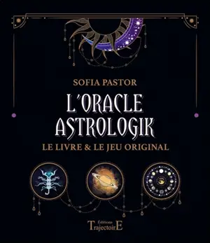 L'oracle Astrologik : le livre & le jeu original