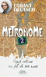 Métronome. Vol. 2. Paris intime au fil de ses rues