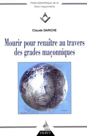 Mourir pour renaître au travers des grades maçonniques