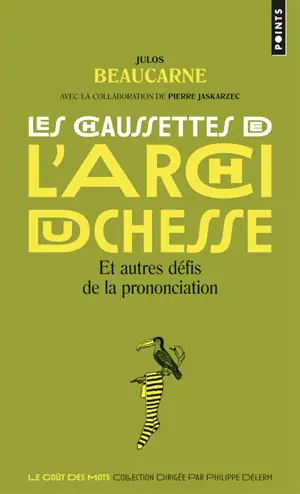 Les chaussettes de l'archiduchesse : et autres défis de la prononciation