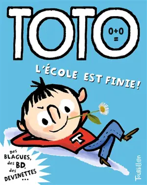 Toto, le super zéro. Vol. 4. Toto, l'école est finie !