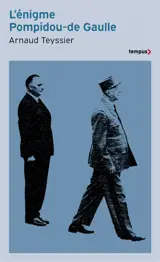 L'énigme Pompidou-De Gaulle