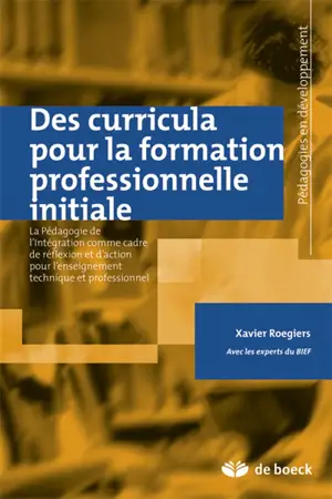 Des curricula pour la formation professionnelle initiale : la pédagogie de l'intégration comme cadre de réflexion et d'action pour l'enseignement technique et professionnel