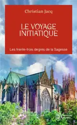 Le voyage initiatique : les trente-trois degrés de la sagesse