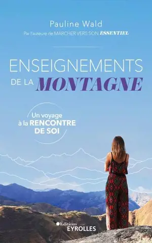 Enseignements de la montagne : un voyage à la rencontre de soi