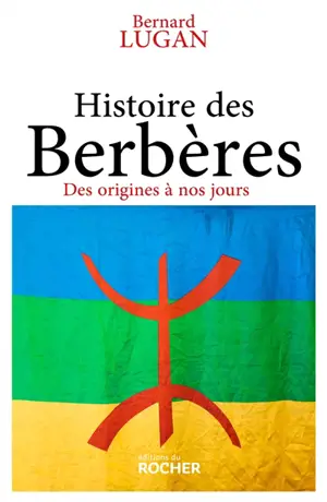 Histoire des Berbères : des origines à nos jours