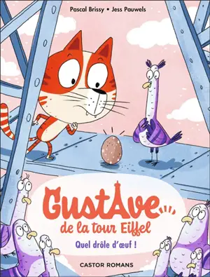 Gustave de la tour Eiffel. Vol. 3. Quel drôle d'oeuf !