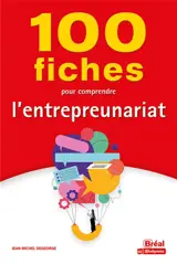 100 fiches pour comprendre l'entrepreunariat