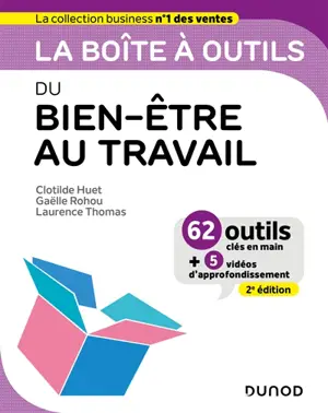 La boîte à outils du bien-être au travail : 62 outils clés en main + 5 vidéos d'approfondissement