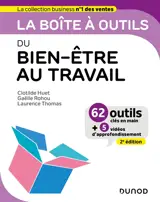 La boîte à outils du bien-être au travail : 62 outils clés en main + 5 vidéos d'approfondissement