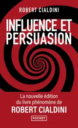 Influence et persuasion : comprendre et maîtriser les mécanismes de persuasion