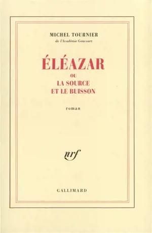 Eléazar ou La source et le buisson